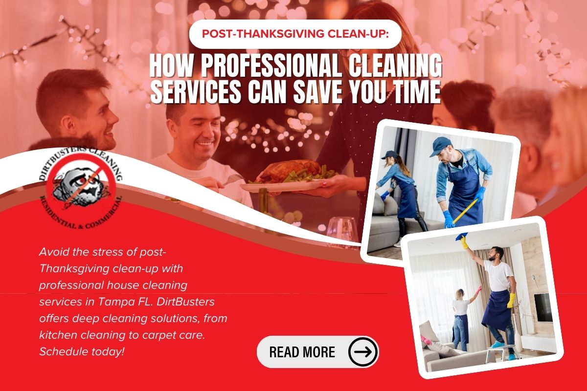 Post-Thanksgiving Clean-Up: How Professional Cleaning Services Can Save You Time